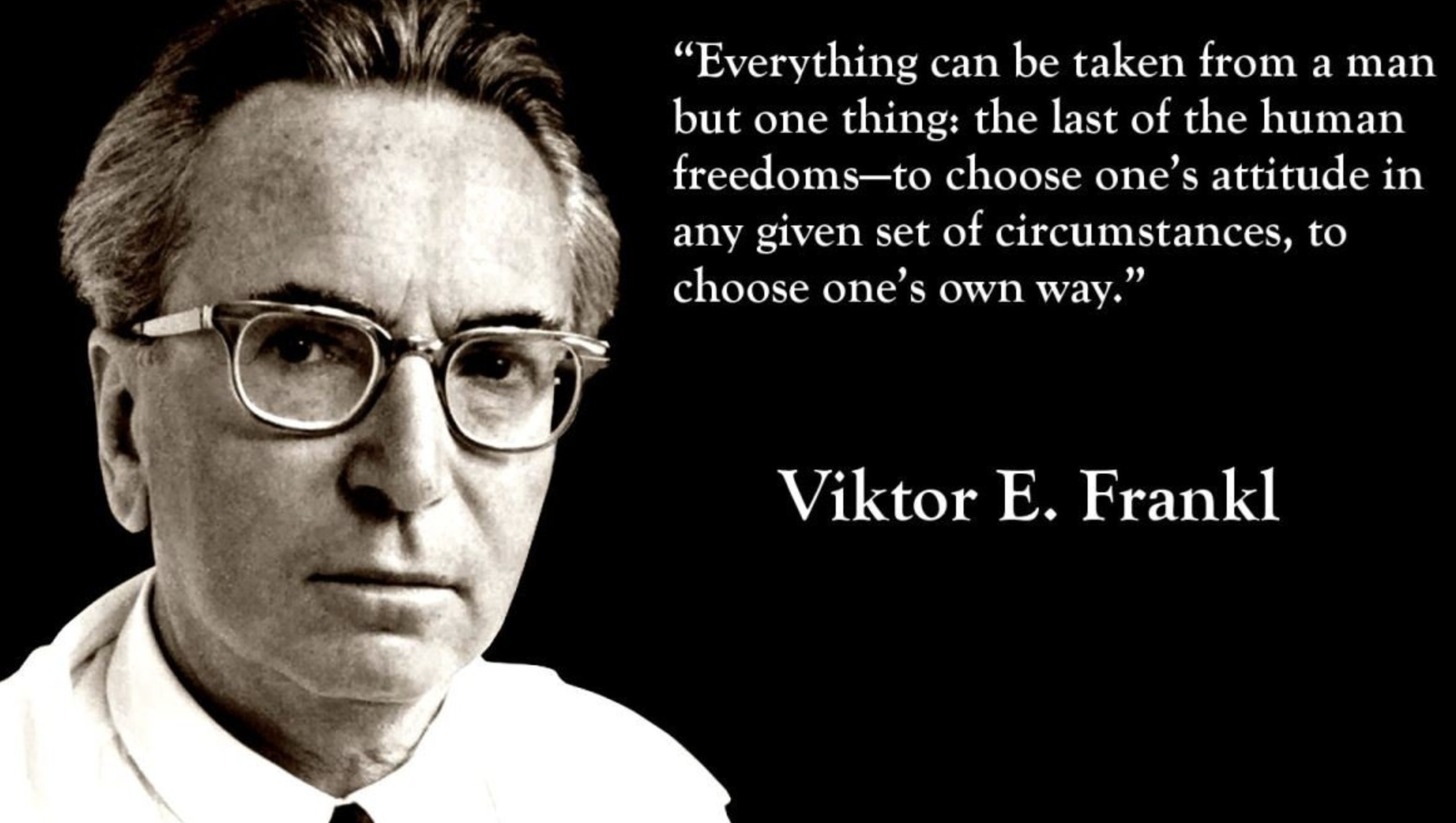 Những người có lẽ sống thì có thể chịu đừng gần như bất kể chuyện gì - Viktor E. Frankl