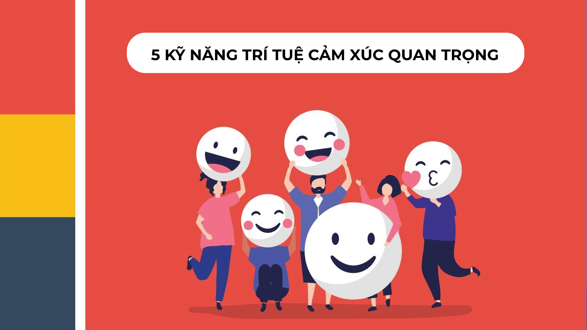 Kỹ năng trí tuệ cảm xúc còn quan trọng hơn trí thông minh